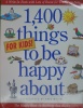 1400 Things for Kids to Be Happy About