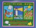 Puff...flash...bang!: A Book About Signals
