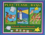 Puff...flash...bang!: A Book About Signals Gail Gibbons