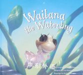 Wailana the Waterbug Lisa Matsumoto