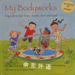 My Bodyworks: Songs About Your Bones, Muscles, Heart and More! Jane Schoenburg