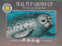 Seal Pup Grows Up: The Story of a Harbor Seal (Smithsonian Oceanic Collection) Kathleen Weidner Zoehfeld