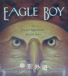 Eagle Boy: A Pacific Northwest Native Tale Richard Lee Vaughan