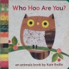 Who Hoo Are You?: An Animals Book by Kate Endle