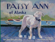 Patsy Ann of Alaska: The True Story of a Dog (PAWS IV) Tricia Brown