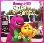 Barney  BJ Go To The Fire Station Mark S Bernthal