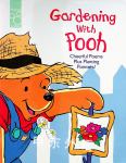 Gardening With Pooh: Cheerful Poems Plus Planting Pointers Lisa Ann Marsoli,A. A. Milne
