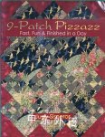 9-Patch Pizzazz: Fast, Fun & Finished in a Day Judy Sisneros