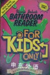 Uncle John's Bathroom Reader for Kids Only! Bathroom Readers' Institute