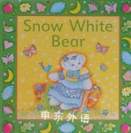 Snow White Bear: A Glitter Bear Book Sue Harris
