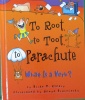 To root, to toot, to parachute What is a verb?