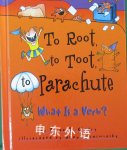 To root, to toot, to parachute What is a verb? Brian P. Cleary