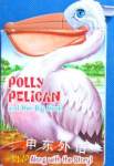Polly Pelican And Her Big Beak Snappy Head Books Paul Flemming