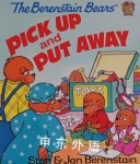The Berenstain bears pick up and put away (Family time books) Stan Berenstain