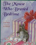 The Mouse Who Braved Bedtime Louis Baum