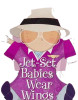 Jet-Set Babies Wear Wings 