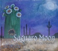 Saguaro Moon:A Desert Journal