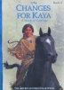 Changes for Kaya: A Story of Courage American Girls Collection