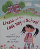 Lizzie and the Last Day of School