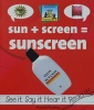 Sun＋Screen = Sunscreen