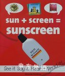 Sun＋Screen = Sunscreen Amanda Rondeau