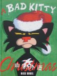 A Bad Kitty Christmas: Includes Three Ready-to-Hang Ornaments! Nick Bruel
