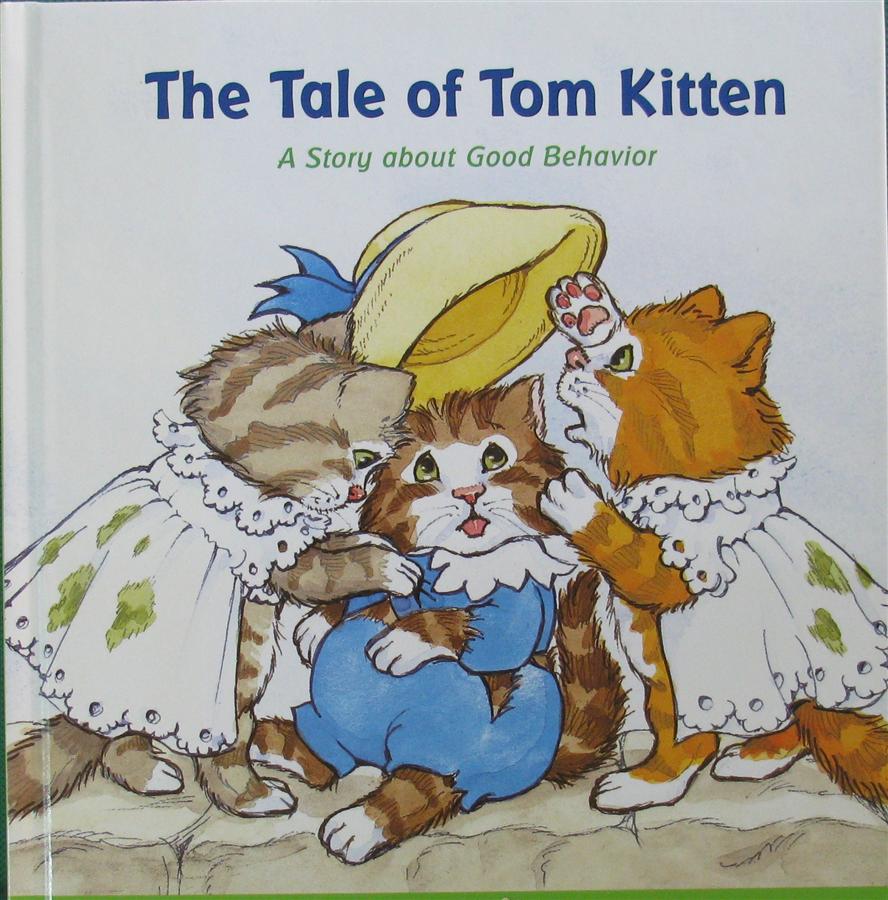 The Tale of Tom Kitten: A Story about Good Behavior_童话和民间故事 