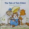 The Tale of Tom Kitten: A Story about Good Behavior