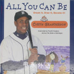 All You Can Be: Dream It, Draw It, Become It! Curtis Granderson