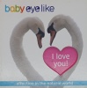 Baby EyeLike:I Love You!