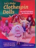 Let's Make Clothespin Dolls