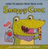 How to Brush Your Teeth With Snappy Croc