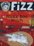 Fizz and the Police Dog Tryouts Lesley Gibbes