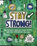 Stay Strong An Activity Book for Young People Who Are Experiencing Bullying Dr Sharie Coombes