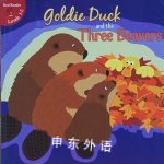 Goldie Duck and the Three Beavers (Little Birdie Readers) Robin Koontz