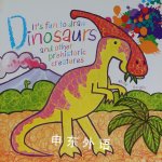 It's Fun to Draw Dinosaurs and Other Prehistoric Creatures Mark Bergin