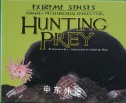 Extreme Senses: Animals with Unusual Senses for Hunting Prey Kathryn Lay