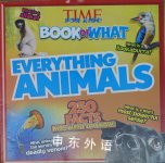 Everything Animals (TIME for Kids Book of WHAT) The Editors of TIME for Kids