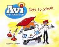Avi the Ambulance Goes to School Claudia Carlson