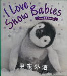 I Love Snow Babies - Over 50 Cuties Camilla de la Bedoyere