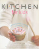 Kitchen for Kids(100 amazing recipes your children can really make)