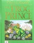 The Frog Prince (Classic Fairytales) Louise Coulthard