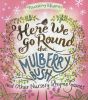 Here we go round the Mulberry Bush