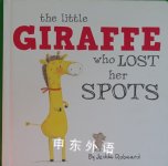 The Little Giraffe Who Lost Her Spots Jedda Robaard