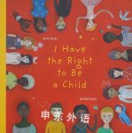 I have the right to be a child Alain Serres