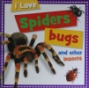 I Love Spiders, Bugs and Other Insects