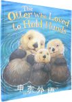 The Otter Who Loved To Hold Hands