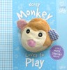 Noisy Monkey loves to play(I Love My Baby - Lovable Friends)