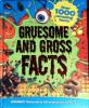 Gruesome and Gross Facts