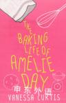 The Baking Life of Amelie Day Vanessa Curtis